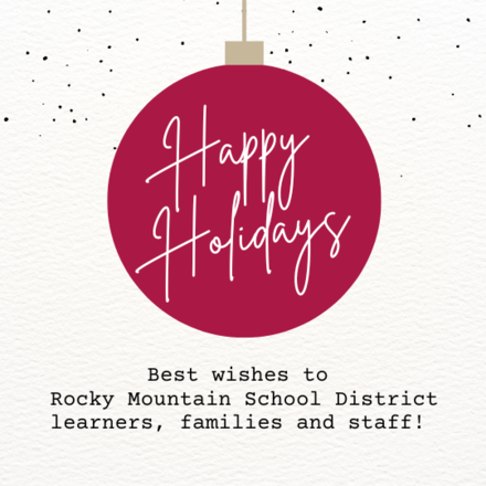 A red decoration hangs with the text Happy Holidays - Best wishes to Rocky Mountain School District learners, families and staff!